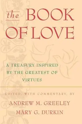 El libro del amor: Un tesoro inspirado en la mayor de las virtudes - The Book of Love: A Treasury Inspired by the Greatest of Virtues