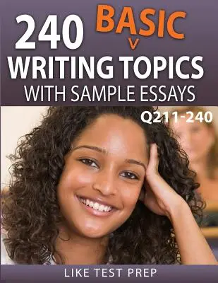 240 Temas Básicos de Escritura con Ensayos de Muestra Q211-240: 240 Temas Básicos de Escritura 30 Días Pack 4 - 240 Basic Writing Topics with Sample Essays Q211-240: 240 Basic Writing Topics 30 Day Pack 4