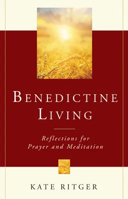 La vida benedictina: Reflexiones para la oración y la meditación - Benedictine Living: Reflections for Prayer and Meditation