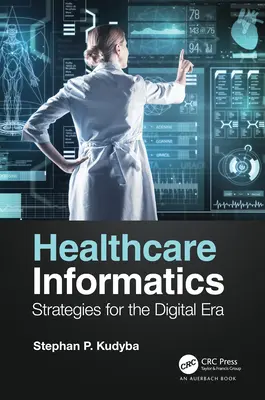 Informática sanitaria: Estrategias para la era digital - Healthcare Informatics: Strategies for the Digital Era