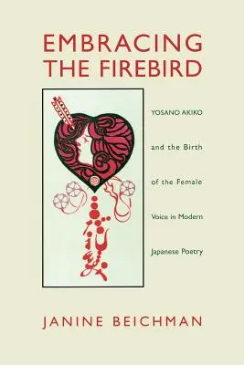 Abrazando al pájaro de fuego: Yosano Akiko y el nacimiento de la voz femenina en la poesía japonesa moderna - Embracing the Firebird: Yosano Akiko and the Birth of the Female Voice in Modern Japanese Poetry