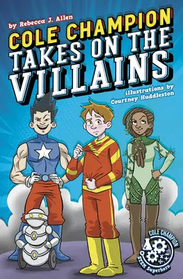 Cole Champion se enfrenta a los villanos: Libro 2 - Cole Champion Takes on the Villains: Book 2