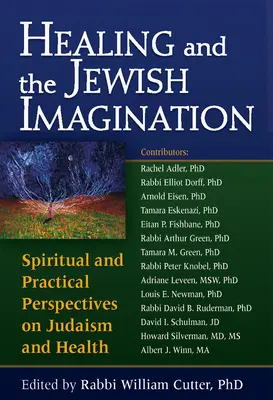 La curación y la imaginación judía: Perspectivas espirituales y prácticas sobre judaísmo y salud - Healing and the Jewish Imagination: Spiritual and Practical Perspectives on Judaism and Health