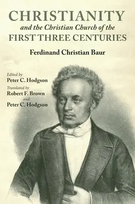 El cristianismo y la Iglesia cristiana de los tres primeros siglos - Christianity and the Christian Church of the First Three Centuries