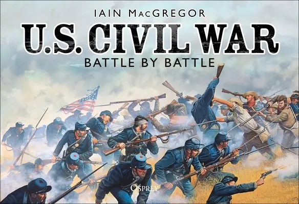 La Guerra Civil de EE.UU. Batalla a batalla - U.S. Civil War Battle by Battle