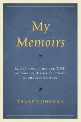 Mis memorias: El viaje de la vida a través de la Segunda Guerra Mundial y diversos acontecimientos históricos del siglo XXI - My Memoirs: Life's Journey through WWII and Various Historical Events of the 21st Century