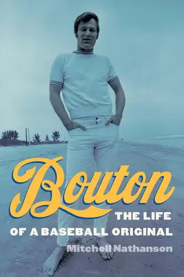 Bouton: La vida de un original del béisbol - Bouton: The Life of a Baseball Original