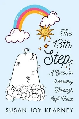 El decimotercer paso: Guía para la recuperación a través de la autovaloración - The 13th Step: A Guide to Recovery Through Self-Value