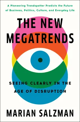 Las nuevas megatendencias: Ver claro en la era de la perturbación - The New Megatrends: Seeing Clearly in the Age of Disruption