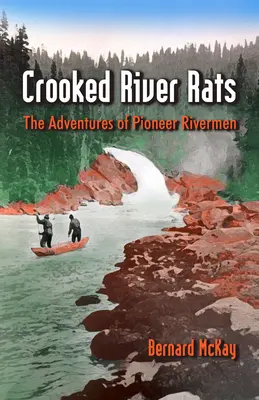 Crooked River Rats - Las aventuras de Pioneer Riverman - Crooked River Rats - The Adventures of Pioneer Riverman