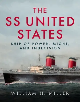 SS United States: Barco de poder, fuerza e indecisión - SS United States: Ship of Power, Might, and Indecision