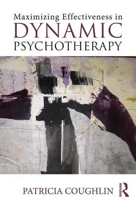 Maximizar la eficacia en la psicoterapia dinámica - Maximizing Effectiveness in Dynamic Psychotherapy