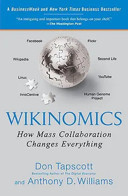 Wikinomics: Cómo la colaboración masiva lo cambia todo - Wikinomics: How Mass Collaboration Changes Everything