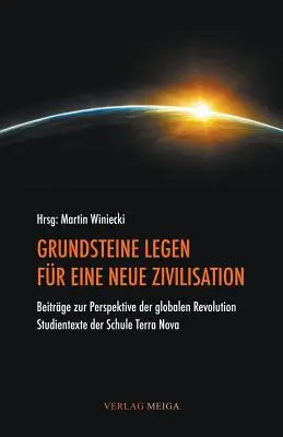 Principios básicos para una nueva civilización - Grundsteine Legen Fur Eine Neue Zivilisation