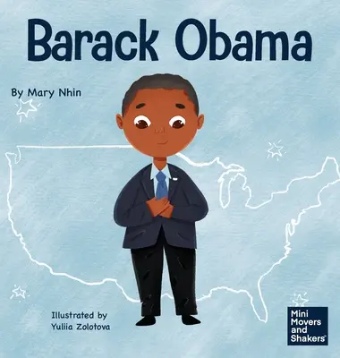 Barack Obama: Un libro para niños sobre cómo convertirse en el primer presidente negro de los Estados Unidos - Barack Obama: A Kid's Book About Becoming the First Black President of the United States