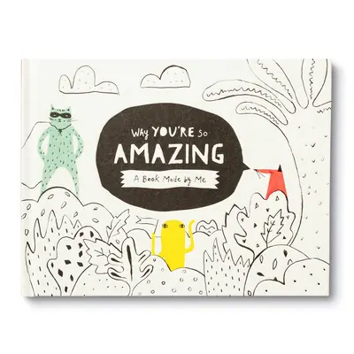 Por qué eres tan increíble: Un divertido libro para que los niños completen y creen un regalo especial - Why You're So Amazing: A Fun Fill-In Book for Kids to Complete to Create a Special Gift