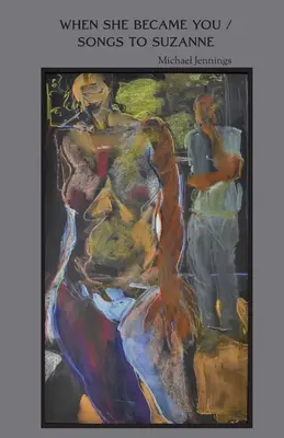 Cuando ella se convirtió en ti / Canciones para Suzanne - When She Became You / Songs to Suzanne