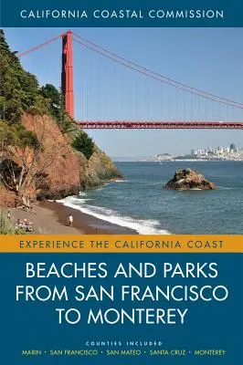 Playas y parques de San Francisco a Monterey, 4: Condados incluidos: Marin, San Francisco, San Mateo, Santa Cruz, Monterey - Beaches and Parks from San Francisco to Monterey, 4: Counties Included: Marin, San Francisco, San Mateo, Santa Cruz, Monterey