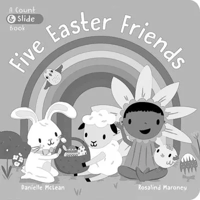 Cinco amigos de Pascua: Un libro para contar y deslizar - Five Easter Friends: A Count & Slide Book