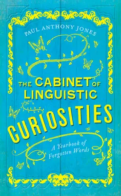 El gabinete de curiosidades lingüísticas: Un anuario de palabras olvidadas - The Cabinet of Linguistic Curiosities: A Yearbook of Forgotten Words