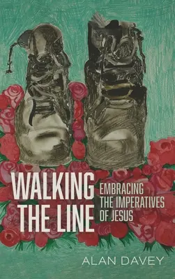 Caminando por la línea: Abrazar los imperativos de Jesús - Walking the Line: Embracing the Imperatives of Jesus