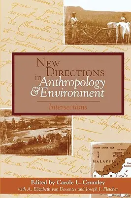 Nuevas orientaciones en antropología y medio ambiente: Intersections - New Directions in Anthropology and Environment: Intersections