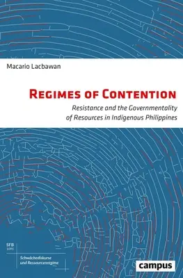 Regimes of Contention, 9: Resistance and the Governmentality of Resources in Indigenous Philippines (Regímenes de contención, 9: Resistencia y gubernamentalidad de los recursos en las Filipinas indígenas) - Regimes of Contention, 9: Resistance and the Governmentality of Resources in Indigenous Philippines