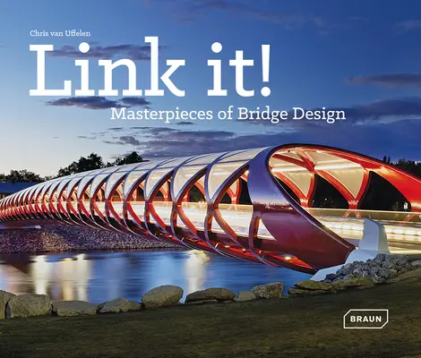 ¡Enlázalo! Obras maestras del diseño de puentes - Link It!: Masterpieces of Bridge Design