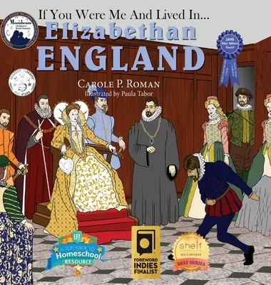 Si tú fueras yo y vivieras en... La Inglaterra isabelina: Una introducción a las civilizaciones a través del tiempo - If You Were Me and Lived in... Elizabethan England: An Introduction to Civilizations Throughout Time