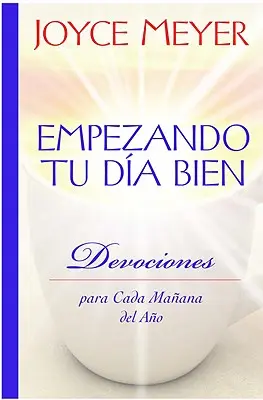 Empezando Tu Da Bien: Devociones Para Cada Maana del Ao