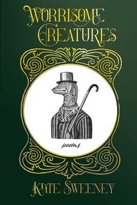 Criaturas preocupantes: Poemas - Worrisome Creatures: Poems