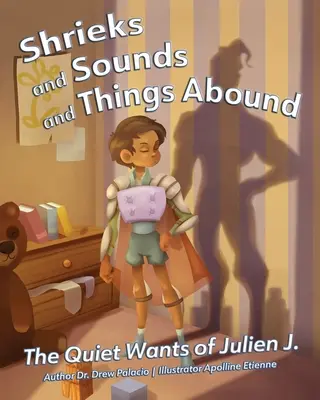 Chillidos, sonidos y cosas que abundan: Los deseos silenciosos de Julien J. - Shrieks and Sounds and Things Abound: The Quiet Wants of Julien J.