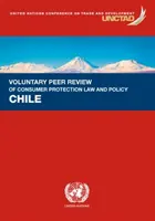 Examen voluntario entre homólogos sobre la legislación y la política de protección de los consumidores - Chile - Voluntary peer review on consumer protection law and policy - Chile