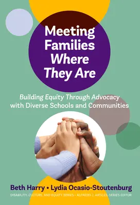 Meeting Families Where They Are: Construir la equidad a través de la defensa de diversas escuelas y comunidades - Meeting Families Where They Are: Building Equity Through Advocacy with Diverse Schools and Communities