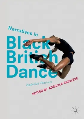 Narrativas en la danza británica negra: Embodied Practices - Narratives in Black British Dance: Embodied Practices