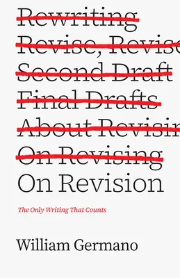 Sobre la revisión: La única escritura que cuenta - On Revision: The Only Writing That Counts