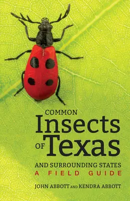 Insectos comunes de Texas y estados limítrofes: Guía de campo - Common Insects of Texas and Surrounding States: A Field Guide