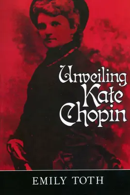 Kate Chopin al descubierto - Unveiling Kate Chopin
