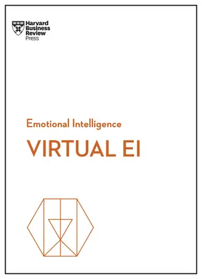 Inteligencia emocional virtual (HBR Emotional Intelligence Series) - Virtual Ei (HBR Emotional Intelligence Series)