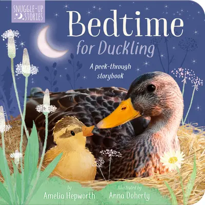 Hora de dormir para el patito: Un libro de cuentos que se asoma - Bedtime for Duckling: A Peek-Through Storybook