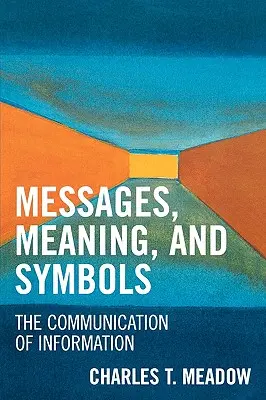 Mensajes, significados y símbolos: La comunicación de la información - Messages, Meaning, and Symbols: The Communication of Information