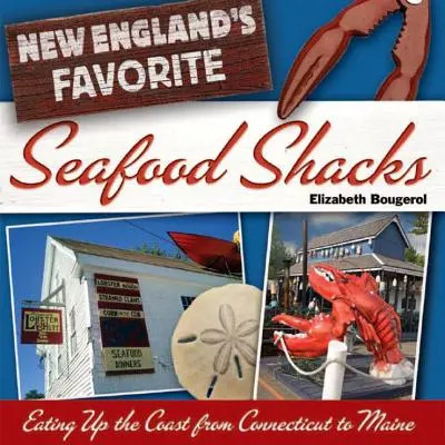 Los chiringuitos de marisco favoritos de Nueva Inglaterra: Comer en la costa de Connecticut a Maine - New England's Favorite Seafood Shacks: Eating Up the Coast from Connecticut to Maine