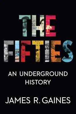 Los años cincuenta: Una historia clandestina - The Fifties: An Underground History