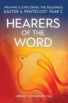 Oyentes de la Palabra: Oración y exploración de las lecturas de Pascua y Pentecostés Año C - Hearers of the Word: Praying and Exploring the Readings for Easter and Pentecost Year C