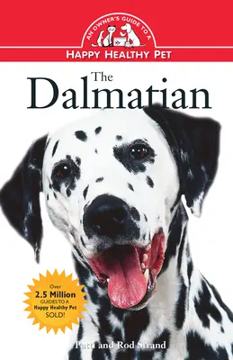 El Dálmata: Guía del propietario para una mascota feliz y sana - The Dalmatian: An Owner's Guide to a Happy Healthy Pet