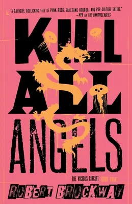 Matar a todos los ángeles: El circuito vicioso, tercer libro - Kill All Angels: The Vicious Circuit, Book Three