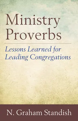 Proverbios del ministerio: Lecciones para dirigir congregaciones - Ministry Proverbs: Lessons Learned for Leading Congregations