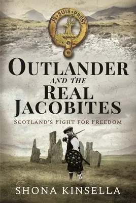 Outlander y los verdaderos jacobitas: la lucha de Escocia por los Estuardo - Outlander and the Real Jacobites: Scotland's Fight for the Stuarts