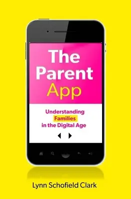 La aplicación para padres: Entender a las familias en la era digital - The Parent App: Understanding Families in the Digital Age