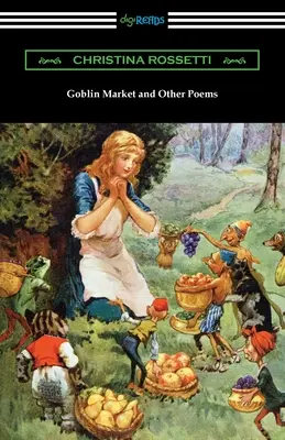 El mercado de los duendes y otros poemas - Goblin Market and Other Poems